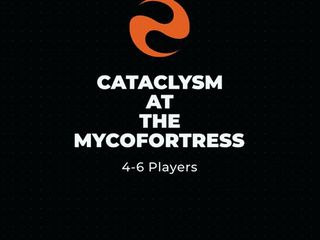 Cataclysm at the Mycofortress