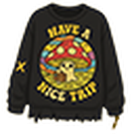 Have A Nice Trip Sweatshirt